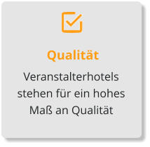 Qualität Veranstalterhotels stehen für ein hohes Maß an Qualität