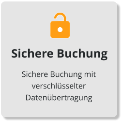 Sichere Buchung Sichere Buchung mit  verschlüsselter  Datenübertragung