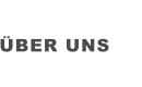 ÜBER UNS