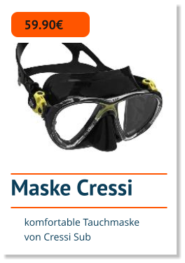 Maske Cressi   59.90€ komfortable Tauchmaske von Cressi Sub