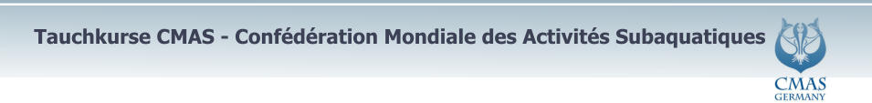 Tauchkurse CMAS - Confédération Mondiale des Activités Subaquatiques